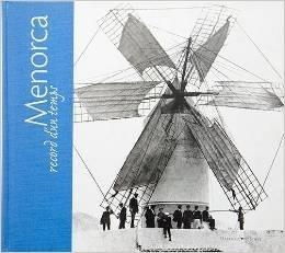 MENORCA, RECORD D'UN TEMPS | 9788484781806 | FUSTER ORFILA, JOAQUIM M. I GÓMEZ OLIVES, MANUEL