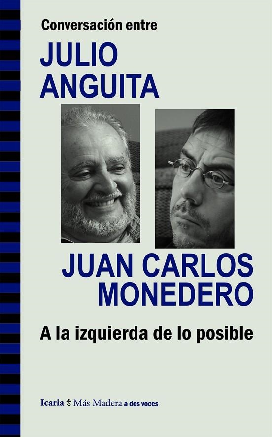 A LA IZQUIERDA DE LO POSIBLE. CONVERSACION ENTRE J | 9788498885286 | ANGUITA, JULIO / MONEDERO, JUAN CARLOS