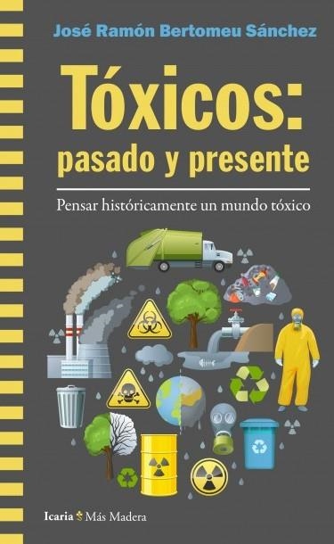 TÓXICOS: PASADO Y PRESENTE | 9788498889598 | BERTOMEU SÁNCHEZ, JOSÉ RAMÓN