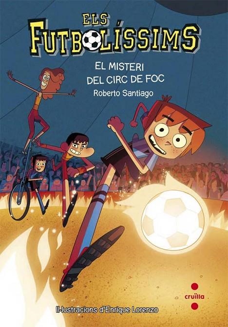 FUTBOLISSIMS .8 EL MISTERI DEL CIRC DE FOC | 9788466140140 | SANTIAGO, ROBERTO