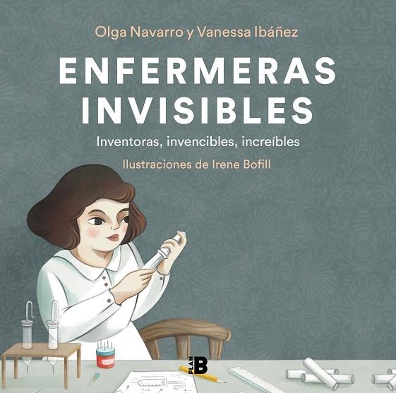 ENFERMERAS INVISIBLES | 9788418051302 | IBÁÑEZ, VANESSA/NAVARRO, OLGA/BOFILL, IRENE