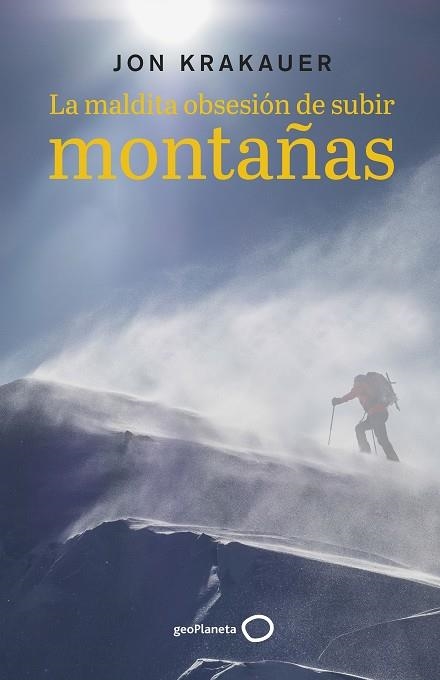 LA MALDITA OBSESIÓN DE SUBIR MONTAÑAS | 9788408242819 | KRAKAUER, JON