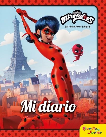 MIRACULOUS. LAS AVENTURAS DE LADYBUG. MI DIARIO | 9788408225935 | MIRACULOUS