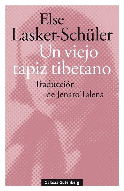 UN VIEJO TAPIZ TIBETANO (Y OTROS POEMAS DE AMOR) | 9788418526381 | LASKER-SCHÜLLER, ELSE