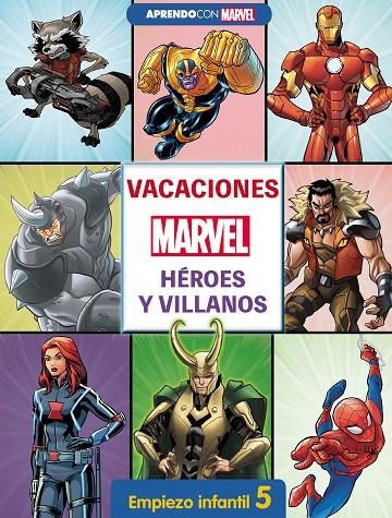 VACACIONES CON MARVEL. HÉROES Y VILLANOS. EMPIEZO INFANTIL 5 | 9788418039126 | MARVEL,