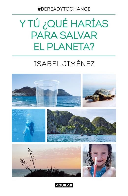 Y TÚ ¿QUÉ HARÍAS PARA SALVAR EL PLANETA? | 9788403521582 | JIMÉNEZ, ISABEL