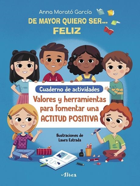 DE MAYOR QUIERO SER FELIZ. CUADERNO DE ACTIVIDADES | 9788448856168 | MORATÓ GARCÍA, ANNA