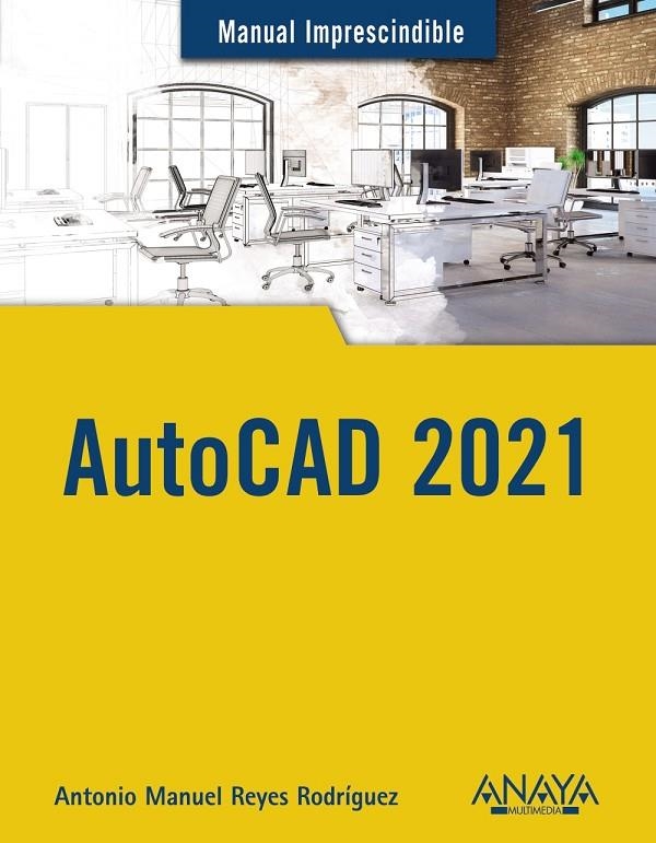 AUTOCAD 2021 | 9788441543003 | REYES RODRÍGUEZ, ANTONIO MANUEL