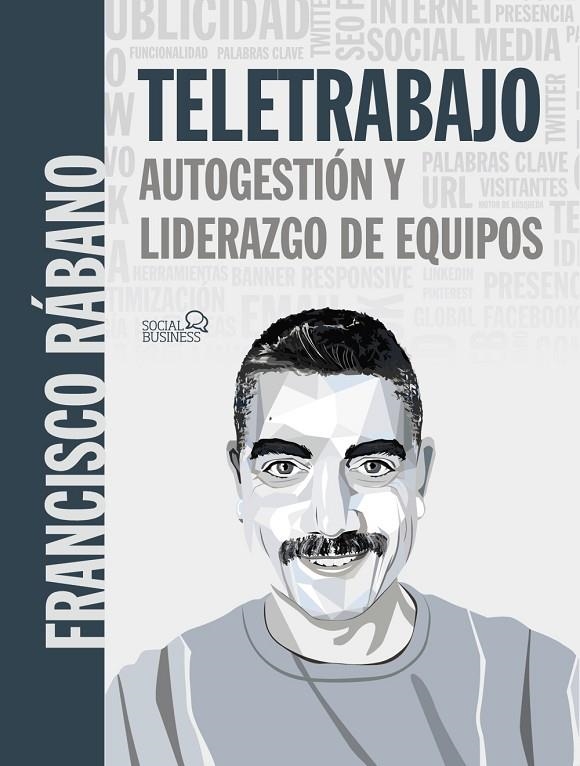 TELETRABAJO: AUTOGESTIÓN Y LIDERAZGO DE EQUIPOS | 9788441542716 | RÁBANO, FRANCISCO