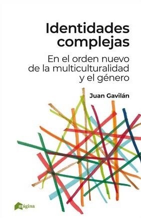 IDENTIDADES COMPLEJAS | 9788412036640 | GAVILÁN MACÍAS, JUAN