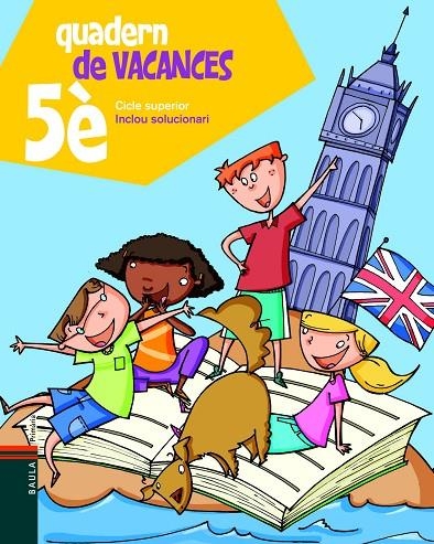 QUADERN VACANCES 5È PRIMARIA | 9788447924301 | BLANCH I GISBERT, XAVIER/ESPOT I PUIG, LAURA