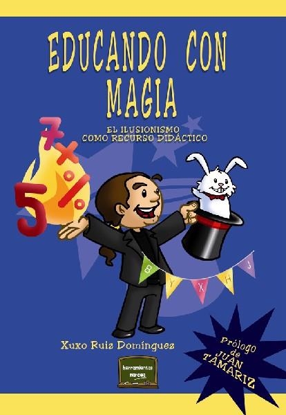 EDUCANDO CON MAGIA | 9788427719057 | RUIZ DOMÍNGUEZ, XUXO