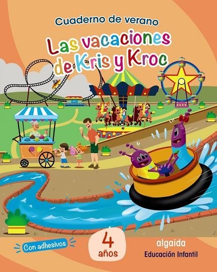 CUADERNO DE VERANO: LAS VACACIONES  DE KRIS Y KROC. 4 AÑOS | 9788491891970 | GARCÍA SOLANO, MARÍA ISABEL/IGLESIAS MÉRIDA, SILVIA