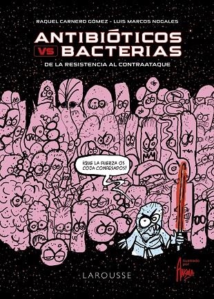 ANTIBIÓTICOS VS. BACTERIAS | 9788418473388 | CARNERO GÓMEZ, RAQUEL/MARCOS NOGALES, LUIS