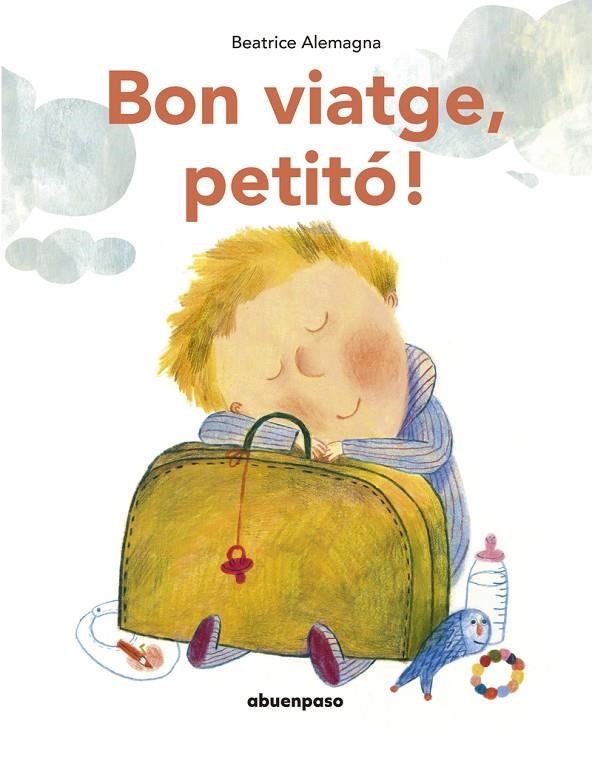 BON VIATGE, PETITÓ! (NE) (CARTONE) | 9788417555535 | ALEMAGNA BEATRICE