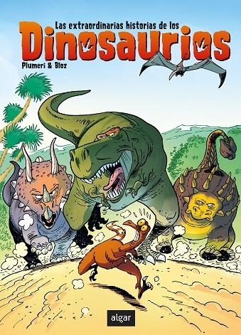 LAS EXTRAORDINARIAS HISTORIAS DE LOS DINOSAURIOS | 9788491424710 | PLUMERI, ARNAUD