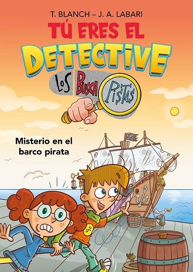 TÚ ERES EL DETECTIVE CON LOS BUSCAPISTAS 2. MISTERIO EN EL BARCO PIRATA (TÚ ERES | 9788418038259 | BLANCH, TERESA/LABARI, JOSÉ ÁNGEL