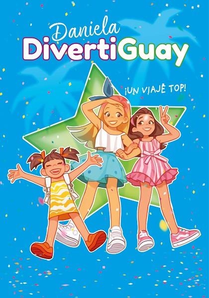 ¡UN VIAJE TOP! (DANIELA DIVERTIGUAY 6) | 9788418057458 | DIVERTIGUAY, DANIELA