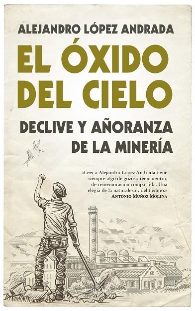 EL ÓXIDO DEL CIELO | 9788416776887 | ALEJANDRO LÓPEZ ANDRADA