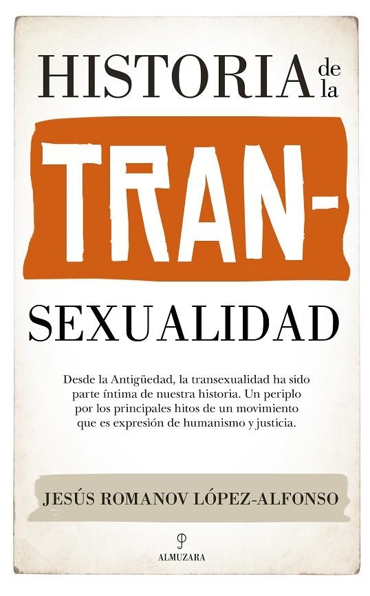 HISTORIA DE LA TRANSEXUALIDAD | 9788418709357 | JESÚS ROMANOV LÓPEZ-ALFONSO