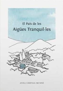 EL PAÍS DE LES AIGÚES TRANQUIL·LES | 9788496199408 | CORTILS MUNE, ANNA