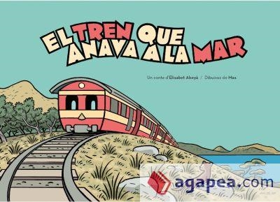 EL TREN QUE ANAVA A LA MAR | 9788496199392 | ABEYÀ LAFONTANA, ELISABET I CAPDEVILA GISBERT, FRANCESC