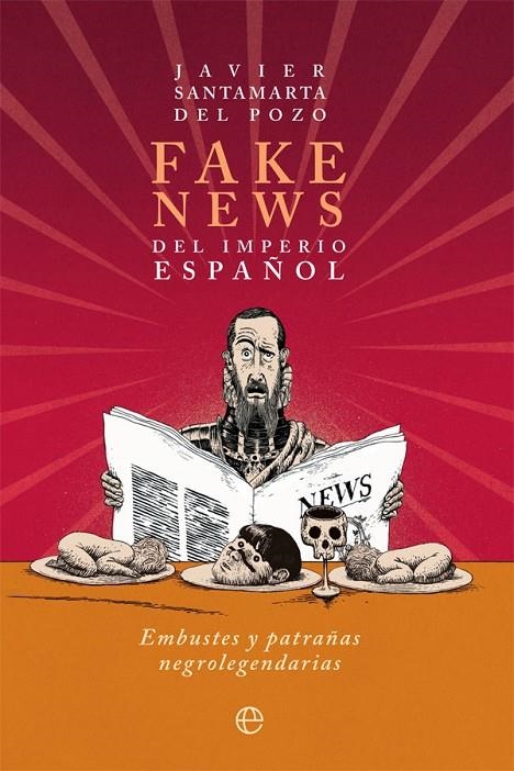 FAKE NEWS DEL IMPERIO ESPAÑOL | 9788413841229 | SANTAMARTA DEL POZO, JAVIER