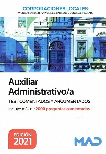 AUXILIAR ADMINISTRATIVO DE CORPORACIONES LOCALES. TEST COMENTADOS Y ARGUMENTADOS | 9788414243787 | 7 EDITORES/GUERRERO ARROYO, JOSE ANTONIO/TORRES FONSECA, FRANCISCO JESUS/GARCIA FERNANDEZ, ELENA/SOU