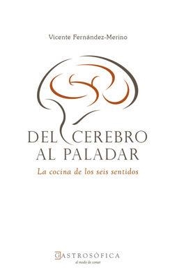 DEL CEREBRO AL PALADAR | 9788418168420 | FERNANDEZ-MERINO GONZALEZ, VICENTE