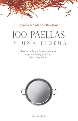 100 PAELLAS Y UNA FIDEUÁ | 9788418168383 | MÉNDEZ-TRELLES DÍAZ, IGNACIO