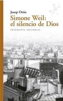 SIMONE WEIL: EL SILENCIO DE DIOS | 9788417796525 | OTÓN, JOSEP