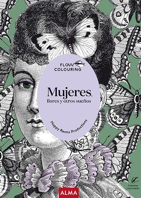 MUJERES, FLORES Y OTROS SUEÑOS (FLOW COLOURING) | 9788418395604 | HAPPY REMIX PRODUCTIONS