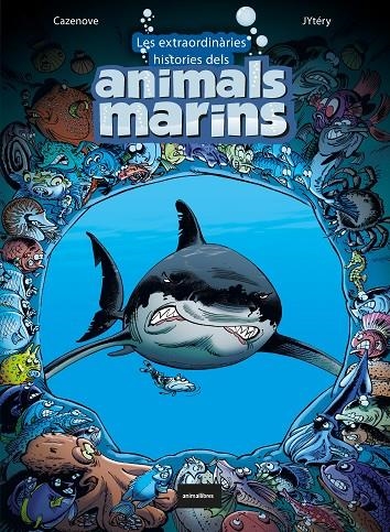 LES EXTRAORDINÀRIES HISTÒRIES DELS ANIMALS MARINS | 9788418592126 | CAZENOVE, CHRISTOPHE