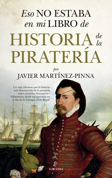 ESO NO ESTABA EN MI LIBRO DE HISTORIA DE LA PIRATERÍA | 9788418709982 | JAVIER MARTÍNEZ-PINNA