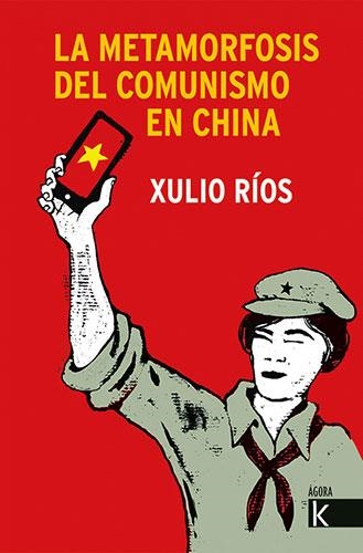 LA METAMORFOSIS DEL COMUNISMO EN CHINA | 9788416721818 | RÍOS, XULIO