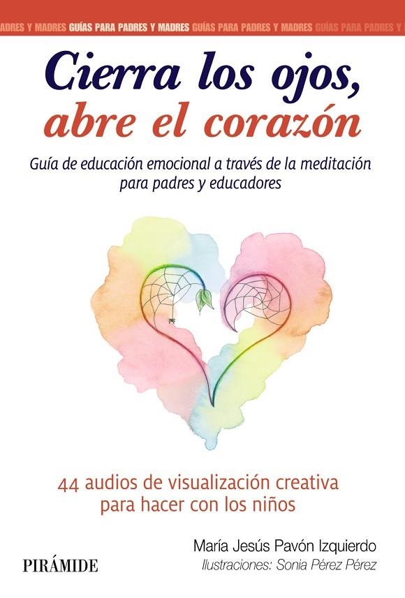 CIERRA LOS OJOS, ABRE EL CORAZÓN | 9788436845044 | PAVÓN IZQUIERDO, MARÍA JESÚS/PÉREZ PÉREZ, SONIA