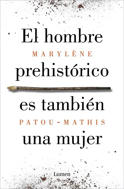 EL HOMBRE PREHISTÓRICO ES TAMBIÉN UNA MUJER | 9788426410092 | PATOU-MATHIS, MARYLÈNE