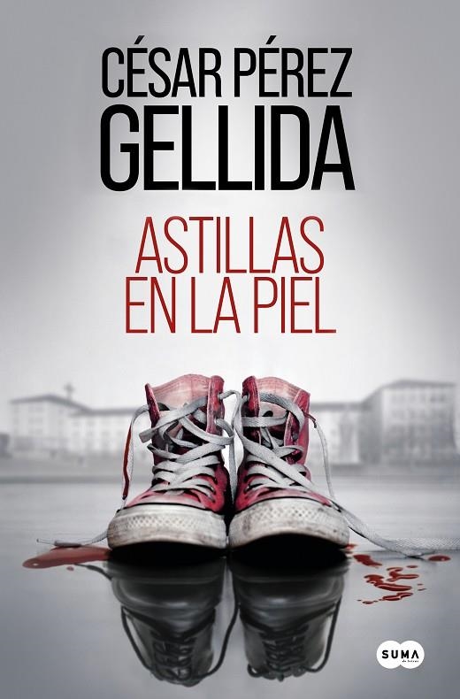 ASTILLAS EN LA PIEL | 9788491296126 | PÉREZ GELLIDA, CÉSAR