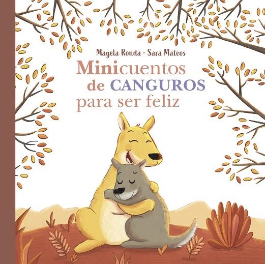 MINICUENTOS DE CANGUROS PARA SER FELIZ | 9788448858407 | RONDA, MAGELA/MATEOS, SARA