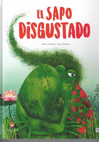 EL SAPO DISGUSTADO. LIBROS ILUSTRADOS.  EDIC. ILUSTRADO (ESPAÑOL) | 9788418127397 | I. TREVISAN/S. ZANELLA