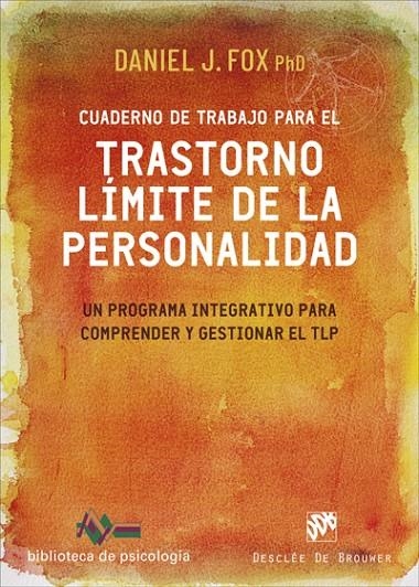 CUADERNO DE TRABAJO PARA EL TRASTORNO LÍMITE DE LA PERSONALIDAD. UN PROGRAMA INT | 9788433031495 | FOX, DANIEL J.