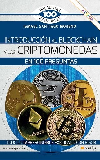 INTRODUCCIÓN AL BLOCKCHAIN Y CRIPTOMONEDAS EN 100 PREGUNTAS | 9788413051734 | SANTIAGO MORENO, ISMAEL