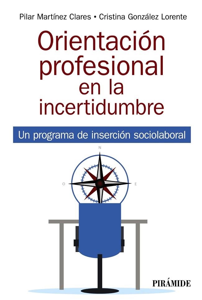 ORIENTACIÓN PROFESIONAL EN LA INCERTIDUMBRE | 9788436844986 | MARTÍNEZ CLARES, PILAR/GONZÁLEZ LORENTE, CRISTINA