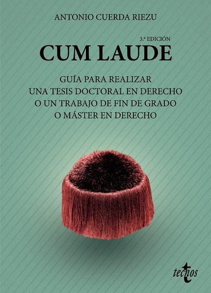 CUM LAUDE. GUÍA PARA REALIZAR UNA TESIS DOCTORAL O UN TRABAJO DE FIN DE GRADO O | 9788430982981 | CUERDA RIEZU, ANTONIO