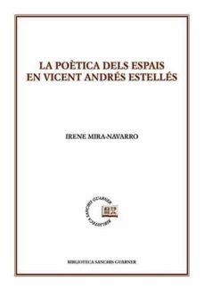 LA POÈTICA DELS ESPAIS EN VICENT ANDRÉS ESTELLÉS | 9788491911838 | MIRA-NAVARRO, IRENE