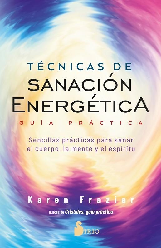 TÉCNICAS DE SANACIÓN ENERGÉTICA. GUÍA PRÁCTICA | 9788418531477 | FRAZIER, KAREN