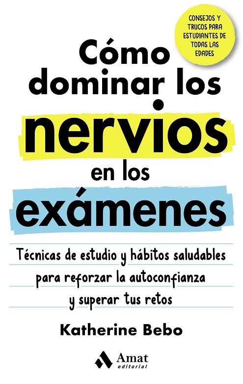 CÓMO DOMINAR LOS NERVIOS EN LOS EXÁMENES | 9788418114946 | BEBO, KATHERINE