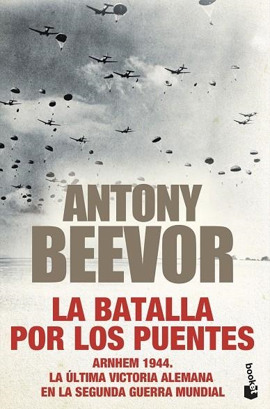 LA BATALLA POR LOS PUENTES | 9788408247449 | BEEVOR, ANTONY