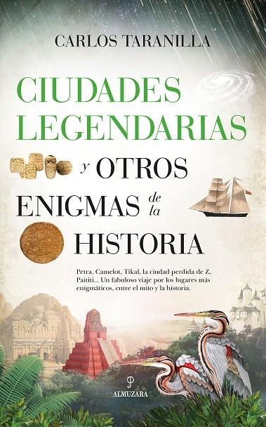 CIUDADES LEGENDARIAS Y OTROS ENIGMAS DE LA HISTORIA | 9788418346231 | CARLOS TARANILLA