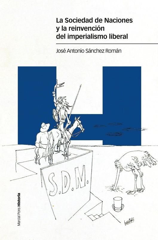 LA SOCIEDAD DE NACIONES Y LA REINVENCIÓN DEL IMPERIALISMO LIBERAL | 9788417945534 | SÁNCHEZ ROMÁN, JOSÉ ANTONIO